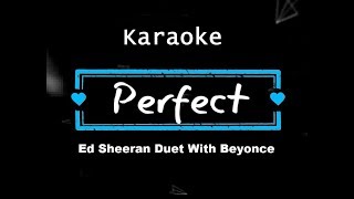 Ed Sheeran - Perfect Duet (with Beyoncé) KARAOKE NO VOCAL