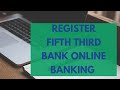 Register Fifth Third Bank Online Banking Account | Create Fifth Third Online | 53 Online Login