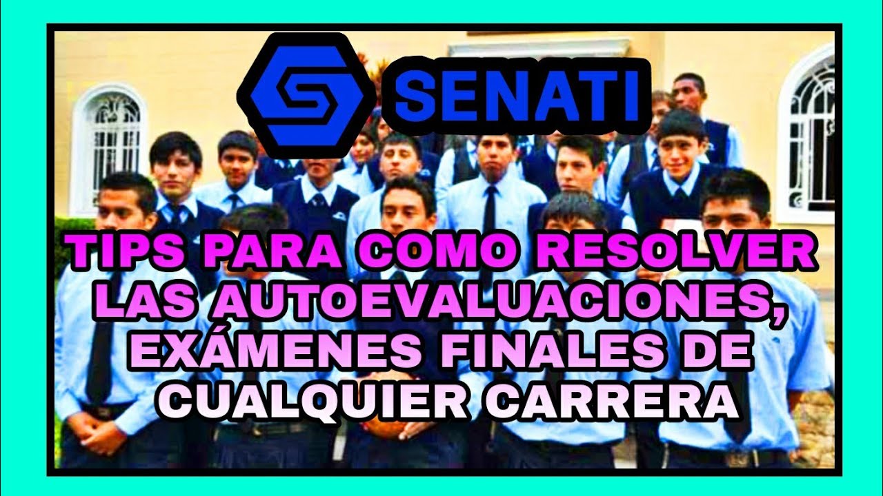 SENATI 2023 TIPS PARA COMO RESOLVER AUTOEVALUACIONES, EXAMENES FINALES ...