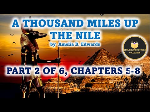 A Thousand Miles on the Nile – Part 2 of 6 – English Audio Stories – Audiobook