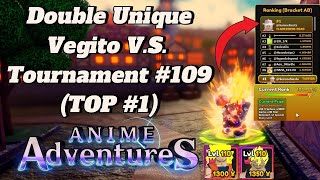 Double Unique Vegito V.S. Tournament #109 | Anime Adventures