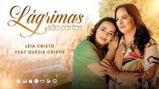 Léia Cristo e Quézia Cristo I Lágrimas são Cartas [ Clip Oficial ]