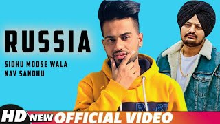 Russia (Full Video) - Nav Sandhu | Sidhu Moose Wala | Latest New Punjabi Songs 2019
