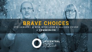 Brave Choices  - LIFECENTRAL MIDWEEK