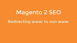 How To Redirect To Non www. in Magento 2