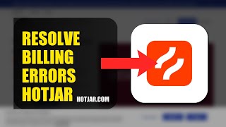 How To Resolve Billing Errors On Hotjar 2026 (FAST METHOD)