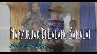 MAK IPIN - MANYURUAK DI ILALANG SAHALAI - Lagu Minang Lamo Terpopuler - Rodys Production Live Musik