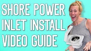 How to install a Shore Power Inlet on your RV or Boat! VIDEO GUIDE