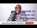 PRAYER POINTS TO CANCEL BAD DREAMS - Evangelist Joshua TV