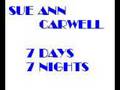 Sue Ann Carwell - 7 Days 7 Nights