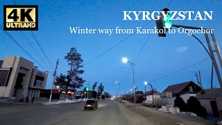 Winter way from Karakol to Orgochor [4K]