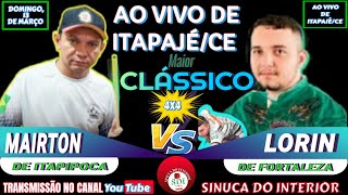 LORIN de FORTALEZA 🆚️ MAIRTON de ITAPIPOCA. AO VIVO DE ITAPAJÉ/CE🔴🎱