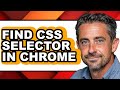 How to Find Css Selector in Chrome (full Guide)