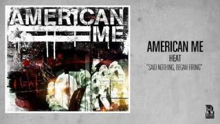 American Me - Said Nothing, Began Firing