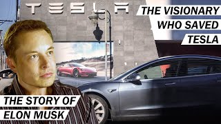 The Story of Elon Musk : The Visionary Who Saved Tesla
