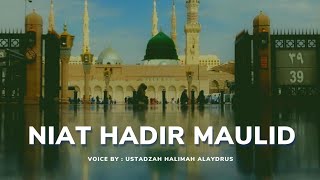 NIAT HADIR MAJELIS MAULID - USTADZAH HALIMAH ALAYDRUS