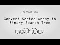 Recursive index management – Convert Sorted Array to Binary Search Tree – Leetcode 108