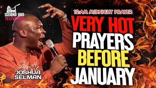 DECLARE DANGEROUS FIRE PRAYER BEFORE JANUARY 2025 || APOSTLE JOSHUA SELMAN.