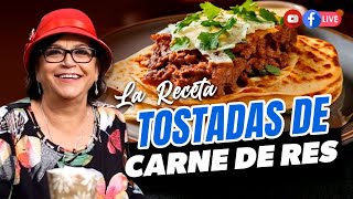 RICAS TOSTADAS DE CARNE DE RES (LA RECETA) | DOÑA ROSA RIVERA