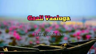 Gaali Vaaluga Song Lyrics || Agnyaathavasi ||  #LyricalMelodi