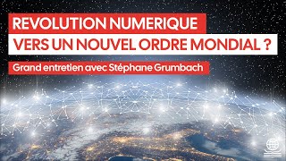 Révolution numérique : vers un nouvel ordre mondial ? Entretien avec Stéphane Grumbach