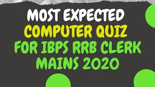 MOST EXPECTED COMPUTER QUIZ FOR IBPS RRB CLERK MAINS