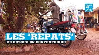 Centrafrique, les 'repats' de retour