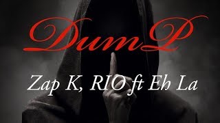 Eh La _ DUMP _ ft _ ZK _ RIO (OFFICIAL AUDIO)