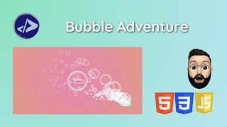 Bubble Adventure | Customized Dev | Create Bubble Adventure using HTML, CSS & JavaScript