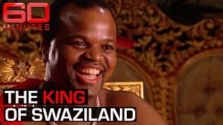 Who is the King of Swaziland? | 60 Minutes Australia