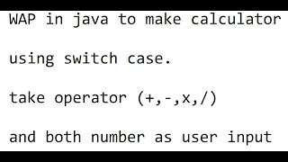 WAP in java to make a simple calculator using switch case