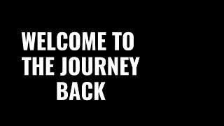 Welcome to The Journey Back: My Inward Journey \u0026 Quest for Truth