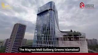 The Magnus Mall Gulberg | Biggest Project | Located in Gulberg Greens Islamabad