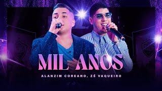 Mil Anos - Alanzim Coreano ft Zé Vaqueiro