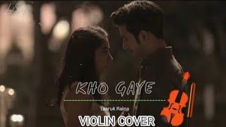 Kho Gaye Violin Cover | Mismatched | Taaruk Raina | Sayan Violin