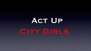 ACT UP | CITY GIRLS | MRB | HIPHOP