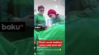 Azərbaycanın məşhur plastik cərrahı ilə bağlı araşdırma başladı