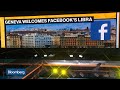 Facebook's Libra Finds a Home in Geneva, Switzerland