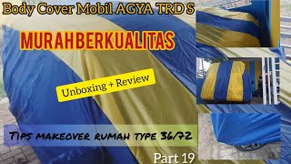 Body Cover Mobil Agya || Unboxing \u0026 Review