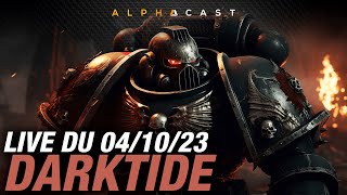 VOD ► NOUVELLE VERSION DE DARKTIDE ? ON TESTE ÇA - Live du 04/10/2023