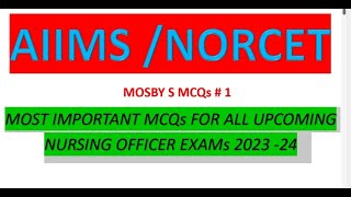 AIIMS / NORCET | MOSBY S MCQS | MOST IMPORTANT MCQs FOR ALL UPCOMING NURSING OFFICER EXAMs 2023 -24|
