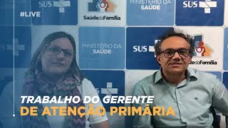 #Live Trabalho do Gerente de Atenção Primária nas USF