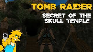 TRLE: Secret of the Skull Temple (Full Walkthrough)