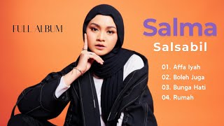 SALMA SALSABIL FULL ALBUM | AFFA IYAH - BOLEH JUGA - BUNGA HATI - RUMAH