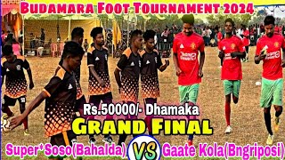 Bodamara Football Tournament 2024||Super Star Soso(Bahalda)🆚Gaate Kola Fc(Bangriposi)