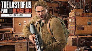 The Last of Us 2: REMASTERED NO RETURN MODE GAMEPLAY LIVESTREAM (TLOU 2)