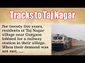 Tracks to Taj Nagar Railway Station  Made History Story | Indian railways | Listen & Speak English