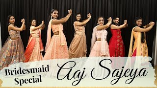 Aaj Sajeya | Dance cover | Sangeet Choreography | Alaya F | Punit M #bride #wedding #bridesmaids