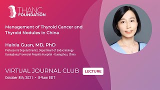 Management of Thyroid Cancer and Thyroid Nodules in China with Dr. Haixia Guan