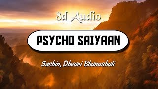 Saaho - Psycho Saiyaan (8D Audio) | Dhvani Bhanushali, Prabhas, Shraddha Kapoor | Wild Rex